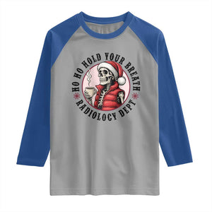 Funny Skeleton Christmas Raglan Shirt Ho Ho Hold Your Breath Radiolocy Dept TS14 Sport Gray Royal Print Your Wear