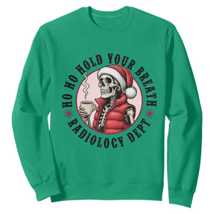 Funny Skeleton Christmas Sweatshirt Ho Ho Hold Your Breath Radiolocy Dept TS14 Irish Green Print Your Wear