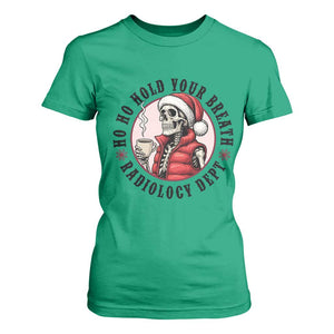 Funny Skeleton Christmas T Shirt For Women Ho Ho Hold Your Breath Radiolocy Dept TS14 Irish Green Print Your Wear