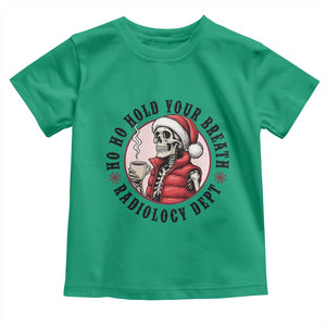 Funny Skeleton Christmas Toddler T Shirt Ho Ho Hold Your Breath Radiolocy Dept TS14 Irish Green Print Your Wear