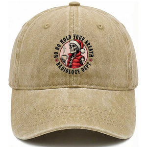 Funny Skeleton Christmas Washed Cotton Baseball Cap Ho Ho Hold Your Breath Radiolocy Dept TS14 Washed Cap Universal Fit Khaki Print Your Wear