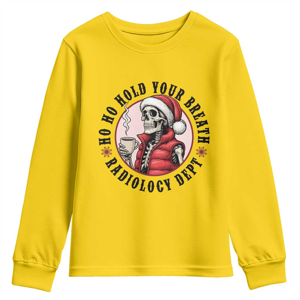 Funny Skeleton Christmas Youth Sweatshirt Ho Ho Hold Your Breath Radiolocy Dept TS14 Daisy Print Your Wear