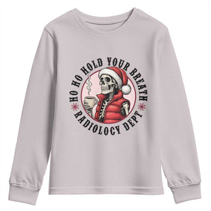 Funny Skeleton Christmas Youth Sweatshirt Ho Ho Hold Your Breath Radiolocy Dept TS14 Ice Gray Print Your Wear