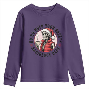 Funny Skeleton Christmas Youth Sweatshirt Ho Ho Hold Your Breath Radiolocy Dept TS14 Purple Print Your Wear
