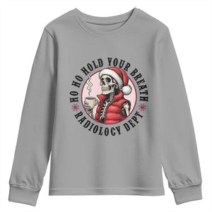 Funny Skeleton Christmas Youth Sweatshirt Ho Ho Hold Your Breath Radiolocy Dept TS14 Sport Gray Print Your Wear