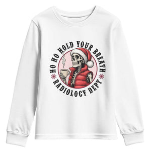 Funny Skeleton Christmas Youth Sweatshirt Ho Ho Hold Your Breath Radiolocy Dept TS14 White Print Your Wear