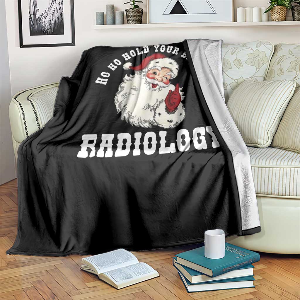 Funny Santa Christmas Throw Blanket Ho Ho Hold Your Breath Radiolocy Dept TS14 Print Your Wear