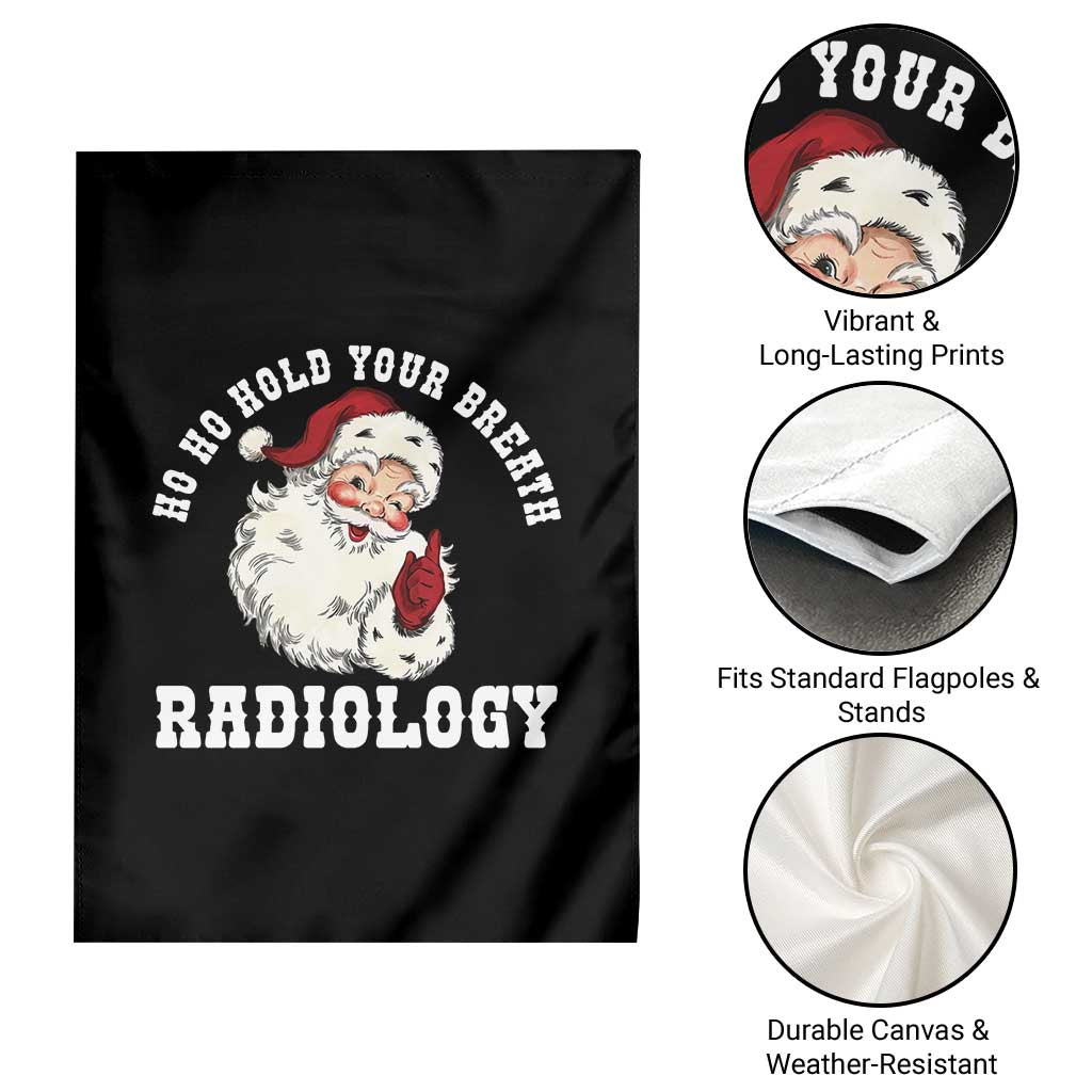 Funny Santa Christmas Garden Flag Ho Ho Hold Your Breath Radiolocy Dept TS14 Print Your Wear