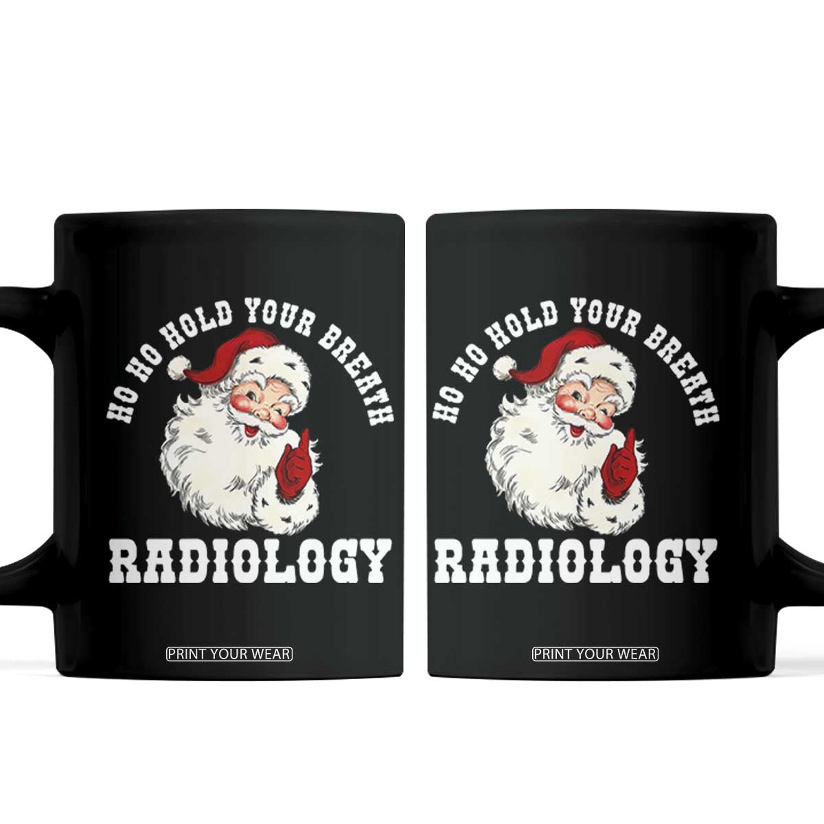 Funny Santa Christmas Coffee Mug Ho Ho Hold Your Breath Radiolocy Dept TS14 Black Print Your Wear