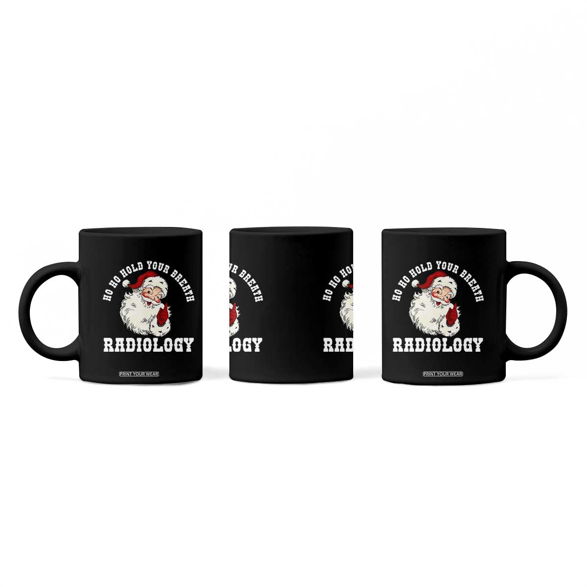 Funny Santa Christmas Coffee Mug Ho Ho Hold Your Breath Radiolocy Dept TS14 Print Your Wear