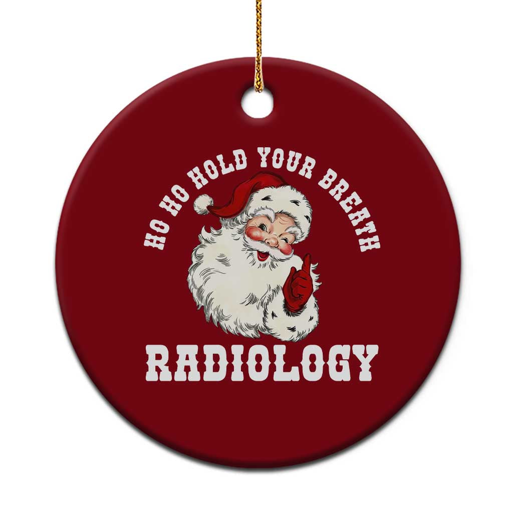 Funny Santa Christmas Ceramic Ornament Ho Ho Hold Your Breath Radiolocy Dept TS14 1pc Red Print Your Wear