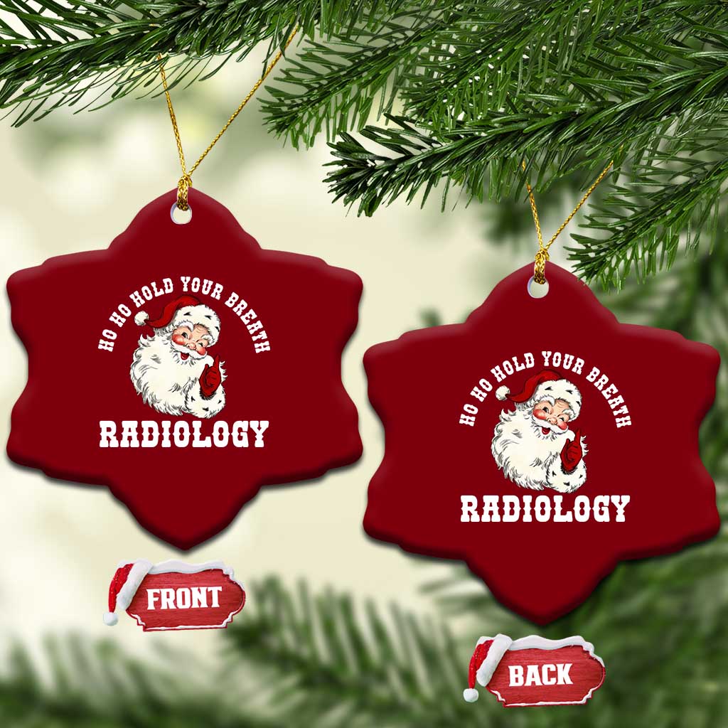 Funny Santa Christmas Ceramic Ornament Ho Ho Hold Your Breath Radiolocy Dept TS14 Print Your Wear