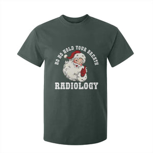 Funny Santa Christmas T Shirt For Kid Ho Ho Hold Your Breath Radiolocy Dept TS14 Dark Forest Green Print Your Wear