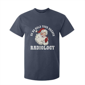 Funny Santa Christmas T Shirt For Kid Ho Ho Hold Your Breath Radiolocy Dept TS14 Navy Print Your Wear