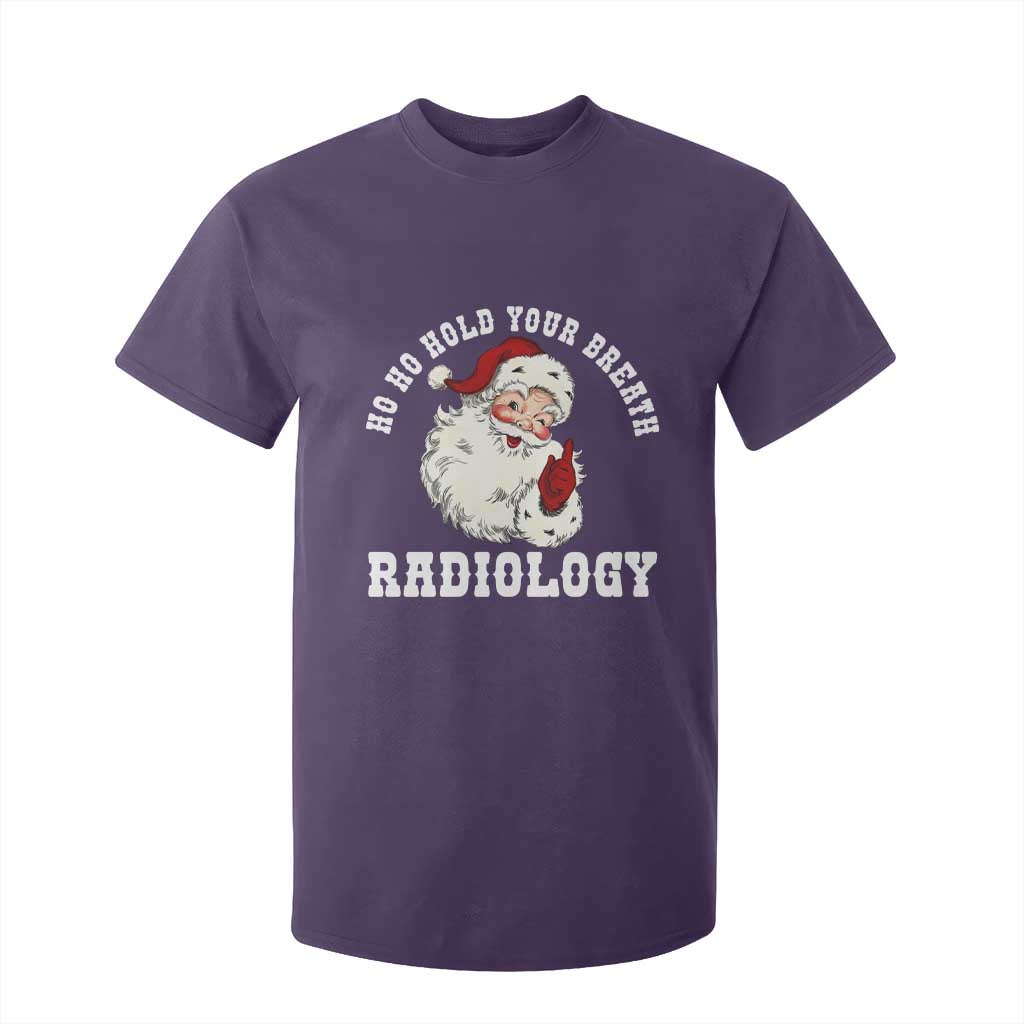 Funny Santa Christmas T Shirt For Kid Ho Ho Hold Your Breath Radiolocy Dept TS14 Purple Print Your Wear