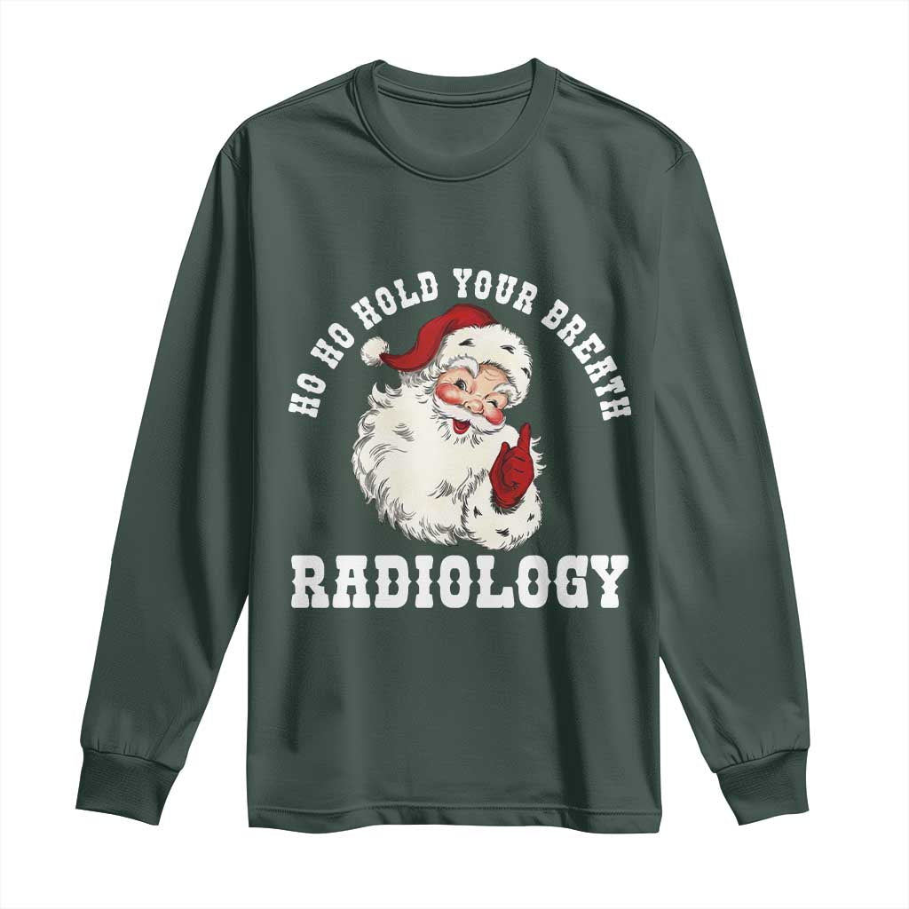 Funny Santa Christmas Long Sleeve Shirt Ho Ho Hold Your Breath Radiolocy Dept TS14 Dark Forest Green Print Your Wear