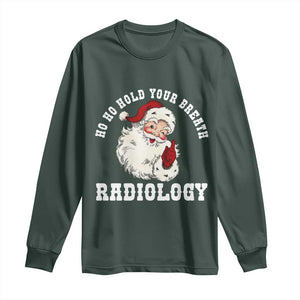 Funny Santa Christmas Long Sleeve Shirt Ho Ho Hold Your Breath Radiolocy Dept TS14 Dark Forest Green Print Your Wear