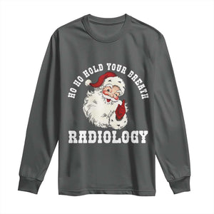 Funny Santa Christmas Long Sleeve Shirt Ho Ho Hold Your Breath Radiolocy Dept TS14 Dark Heather Print Your Wear