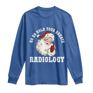 Funny Santa Christmas Long Sleeve Shirt Ho Ho Hold Your Breath Radiolocy Dept TS14 Royal Blue Print Your Wear