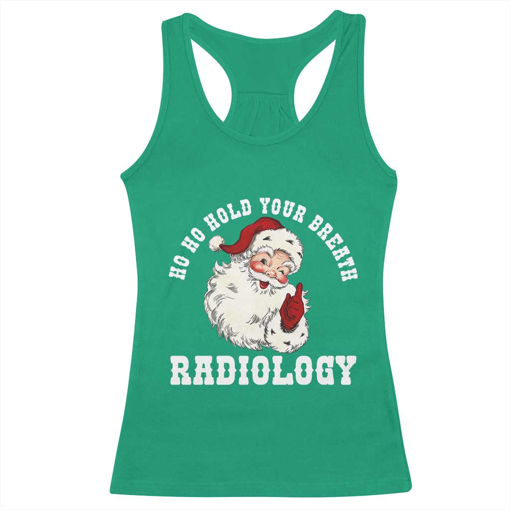 Funny Santa Christmas Racerback Tank Top Ho Ho Hold Your Breath Radiolocy Dept TS14 Irish Green Print Your Wear
