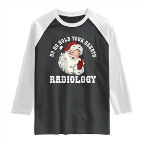 Funny Santa Christmas Raglan Shirt Ho Ho Hold Your Breath Radiolocy Dept TS14 Black White Print Your Wear