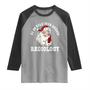 Funny Santa Christmas Raglan Shirt Ho Ho Hold Your Breath Radiolocy Dept TS14 Sport Gray Black Print Your Wear