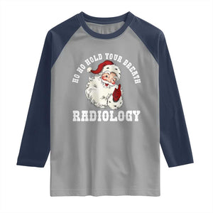 Funny Santa Christmas Raglan Shirt Ho Ho Hold Your Breath Radiolocy Dept TS14 Sport Gray Navy Print Your Wear