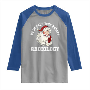 Funny Santa Christmas Raglan Shirt Ho Ho Hold Your Breath Radiolocy Dept TS14 Sport Gray Royal Print Your Wear