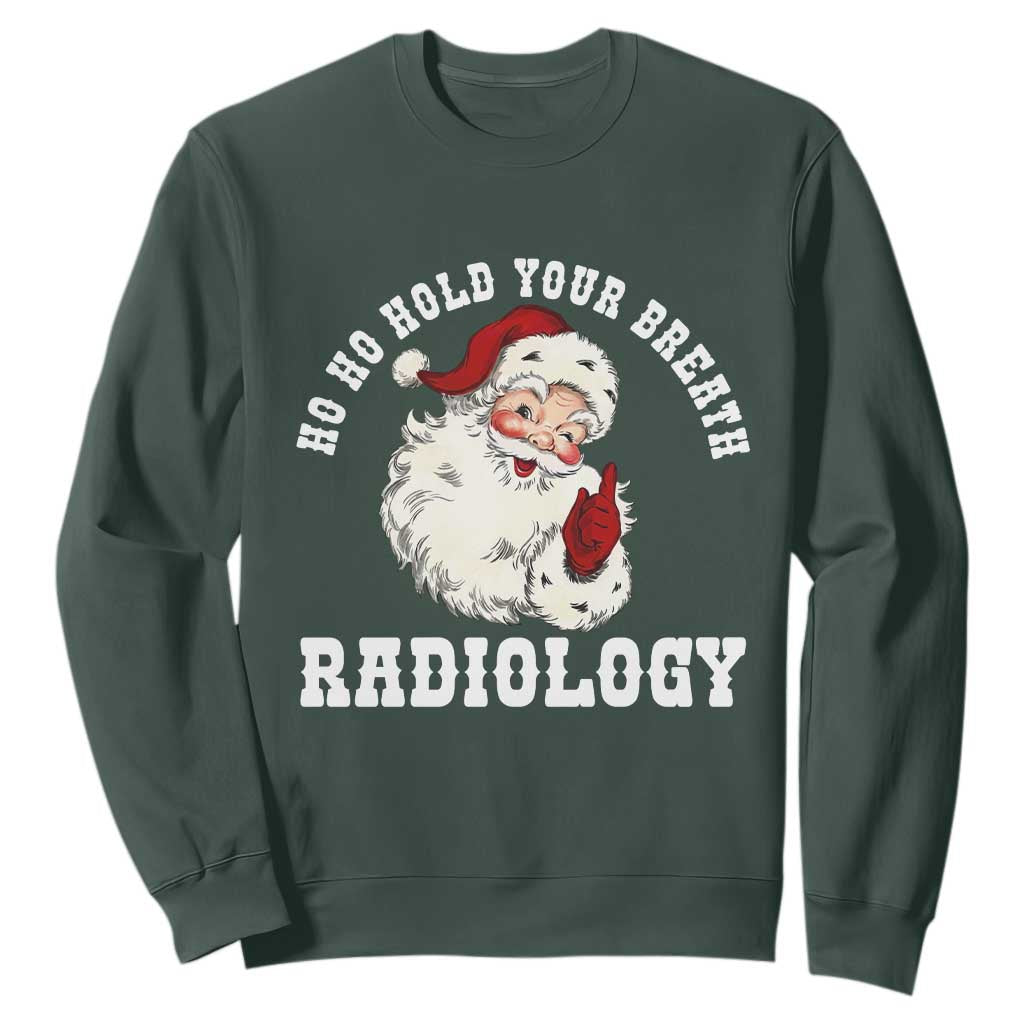 Funny Santa Christmas Sweatshirt Ho Ho Hold Your Breath Radiolocy Dept TS14 Dark Forest Green Print Your Wear