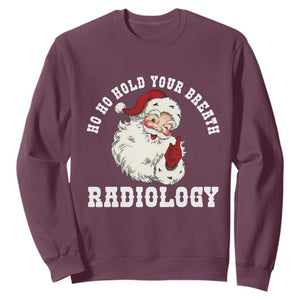 Funny Santa Christmas Sweatshirt Ho Ho Hold Your Breath Radiolocy Dept TS14 Maroon Print Your Wear