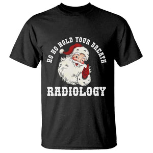 Funny Santa Christmas T Shirt Ho Ho Hold Your Breath Radiolocy Dept TS14 Black Print Your Wear
