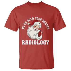 Funny Santa Christmas T Shirt Ho Ho Hold Your Breath Radiolocy Dept TS14 Red Print Your Wear