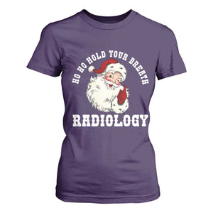 Funny Santa Christmas T Shirt For Women Ho Ho Hold Your Breath Radiolocy Dept TS14 Purple Print Your Wear