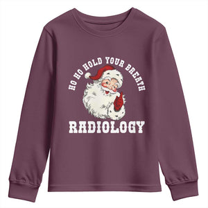 Funny Santa Christmas Youth Sweatshirt Ho Ho Hold Your Breath Radiolocy Dept TS14 Maroon Print Your Wear