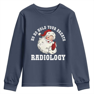 Funny Santa Christmas Youth Sweatshirt Ho Ho Hold Your Breath Radiolocy Dept TS14 Navy Print Your Wear