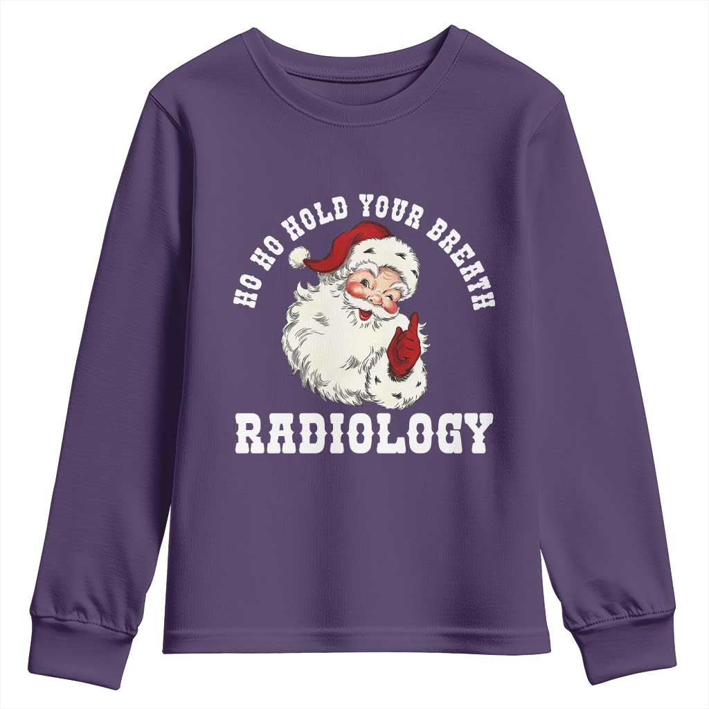 Funny Santa Christmas Youth Sweatshirt Ho Ho Hold Your Breath Radiolocy Dept TS14 Purple Print Your Wear