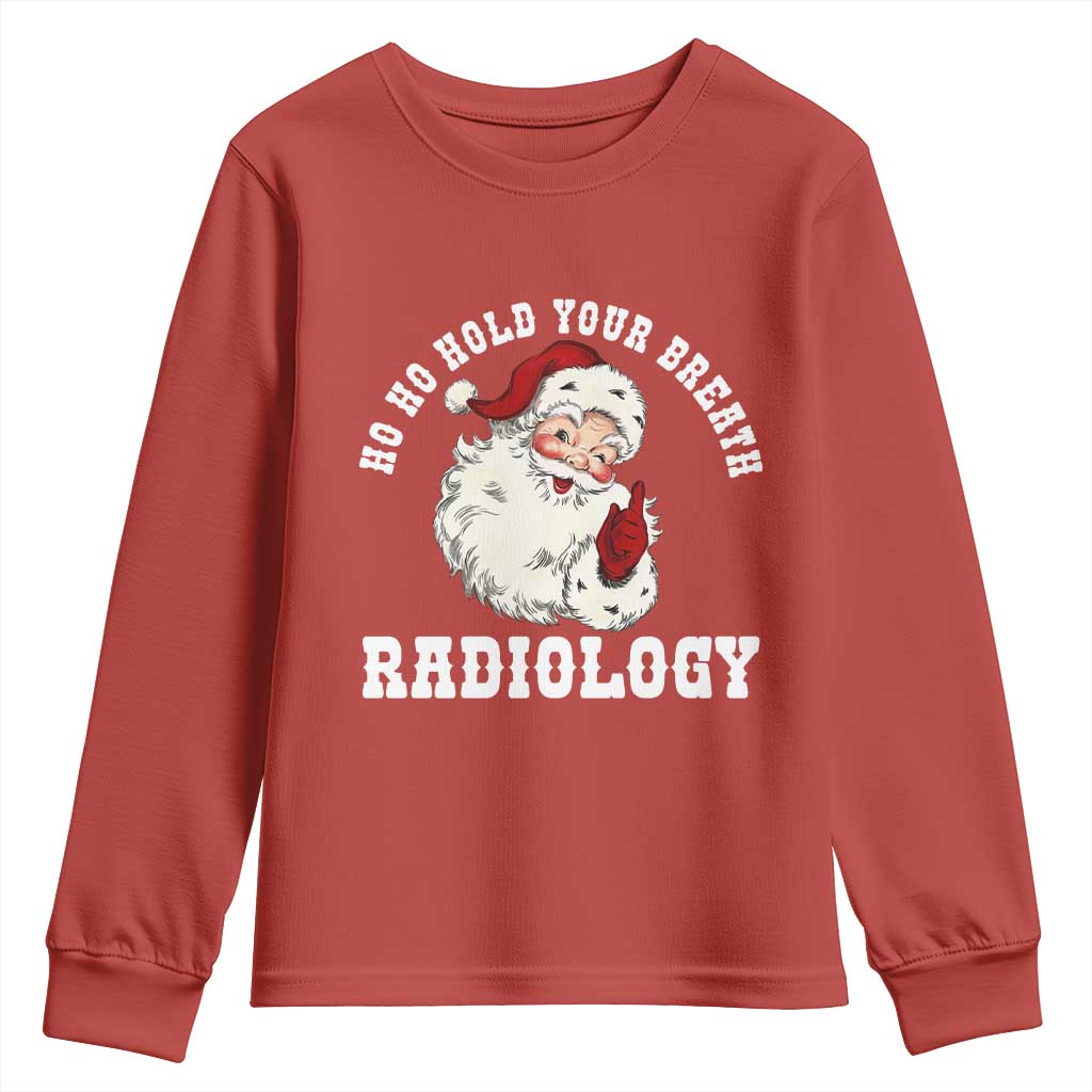 Funny Santa Christmas Youth Sweatshirt Ho Ho Hold Your Breath Radiolocy Dept TS14 Red Print Your Wear