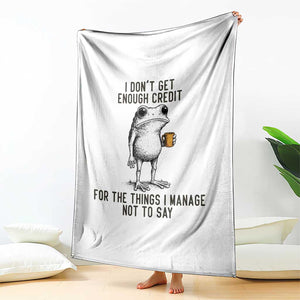 I Do Not Get Enough Credit For The Things I Manage Not To Say Throw Blanket Funny Frog Sarcastic Adult Humor TS14 Print Your Wear