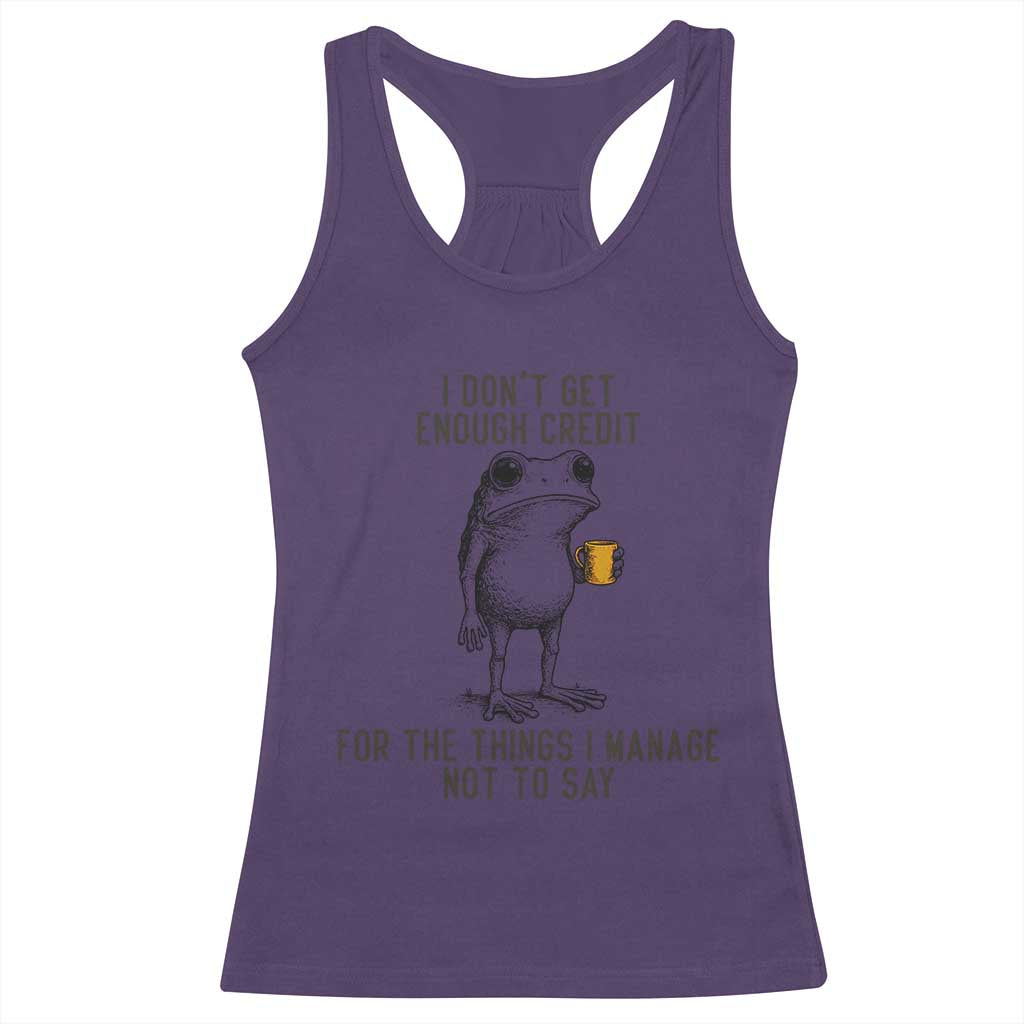 I Do Not Get Enough Credit For The Things I Manage Not To Say Racerback Tank Top Funny Frog Sarcastic Adult Humor TS14 Purple Print Your Wear