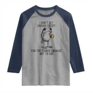 I Do Not Get Enough Credit For The Things I Manage Not To Say Raglan Shirt Funny Frog Sarcastic Adult Humor TS14 Sport Gray Navy Print Your Wear