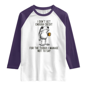 I Do Not Get Enough Credit For The Things I Manage Not To Say Raglan Shirt Funny Frog Sarcastic Adult Humor TS14 White Purple Print Your Wear