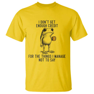 I Do Not Get Enough Credit For The Things I Manage Not To Say T Shirt Funny Frog Sarcastic Adult Humor TS14 Daisy Print Your Wear