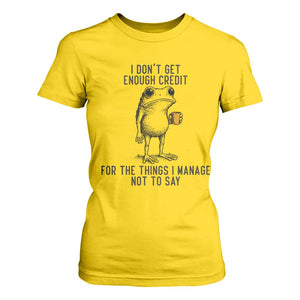 I Do Not Get Enough Credit For The Things I Manage Not To Say T Shirt For Women Funny Frog Sarcastic Adult Humor TS14 Daisy Print Your Wear