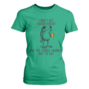 I Do Not Get Enough Credit For The Things I Manage Not To Say T Shirt For Women Funny Frog Sarcastic Adult Humor TS14 Irish Green Print Your Wear