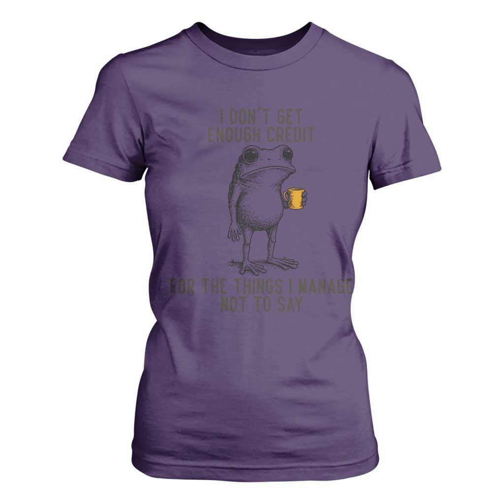 I Do Not Get Enough Credit For The Things I Manage Not To Say T Shirt For Women Funny Frog Sarcastic Adult Humor TS14 Purple Print Your Wear