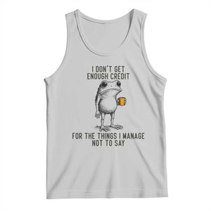 I Do Not Get Enough Credit For The Things I Manage Not To Say Tank Top Funny Frog Sarcastic Adult Humor TS14 Ash Print Your Wear