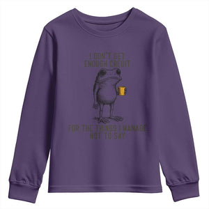 I Do Not Get Enough Credit For The Things I Manage Not To Say Youth Sweatshirt Funny Frog Sarcastic Adult Humor TS14 Purple Print Your Wear