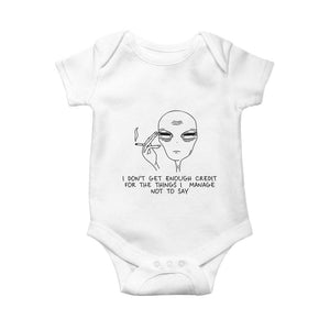 I Do Not Get Enough Credit For The Things I Manage Not To Say Baby Onesie Funny Alien Smoking Sarcastic Adult Humor TS14 White Print Your Wear