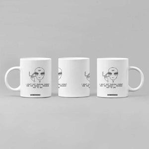 I Do Not Get Enough Credit For The Things I Manage Not To Say Coffee Mug Funny Alien Smoking Sarcastic Adult Humor TS14 Print Your Wear