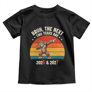 67 New Year Toddler T Shirt Funny Six Seven Bruh Bigfoot Meme TS14 Black Print Your Wear